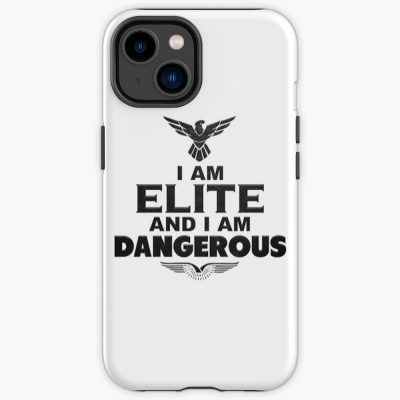 I Am Elite And I Am Dangerous Iphone Case