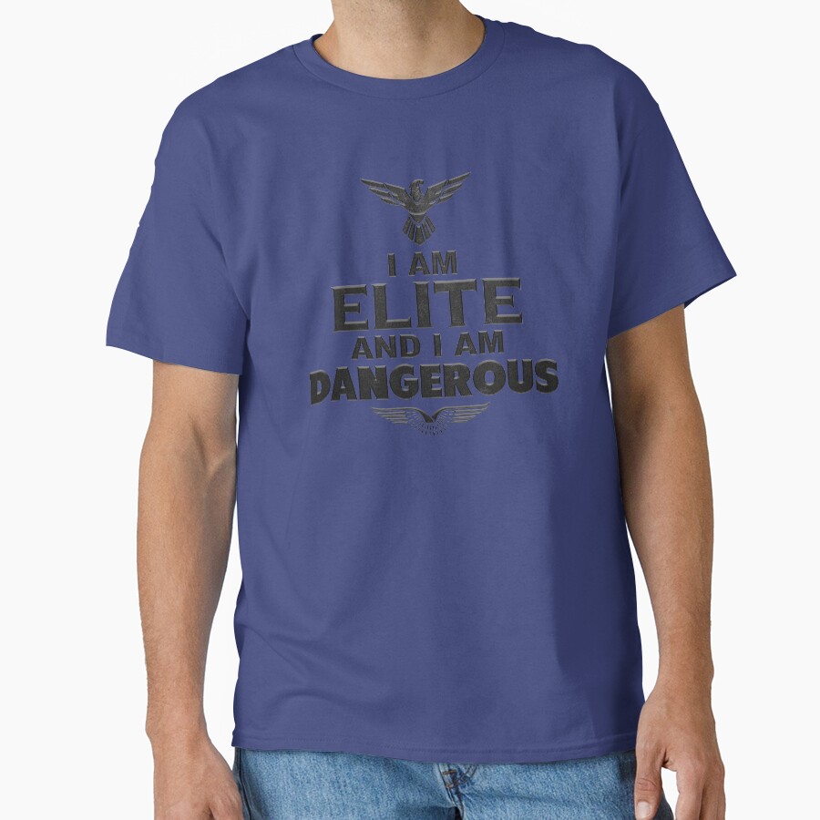 I Am Elite And I Am Dangerous T-shirt - Image 4