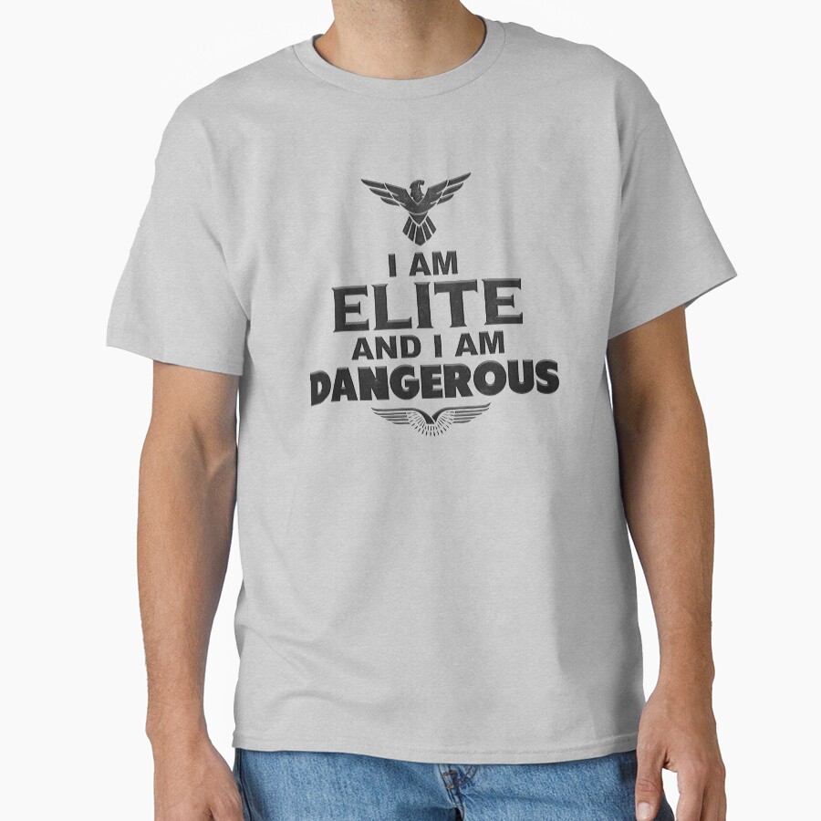 I Am Elite And I Am Dangerous T-shirt - Image 3