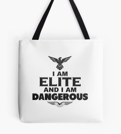 I Am Elite And I Am Dangerous Tote Bag