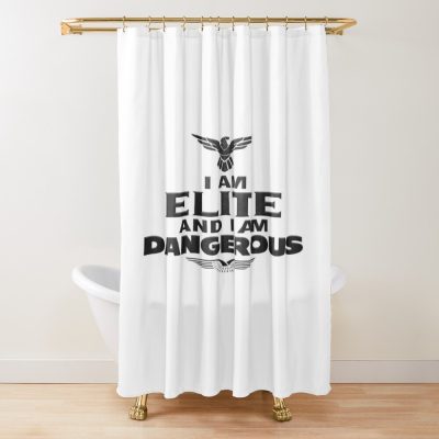 I Am Elite And I Am Dangerous Shower Curtain